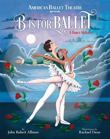 B is for Ballet: A Dance Alphabet