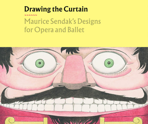 Drawing the Curtain: Maurice Sendak’s Designs for Opera and Ballet