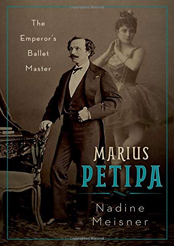 Marius Petipa: The Emperor's Ballet Master